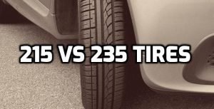 215 Vs 235 Tires: What Does It Mean?