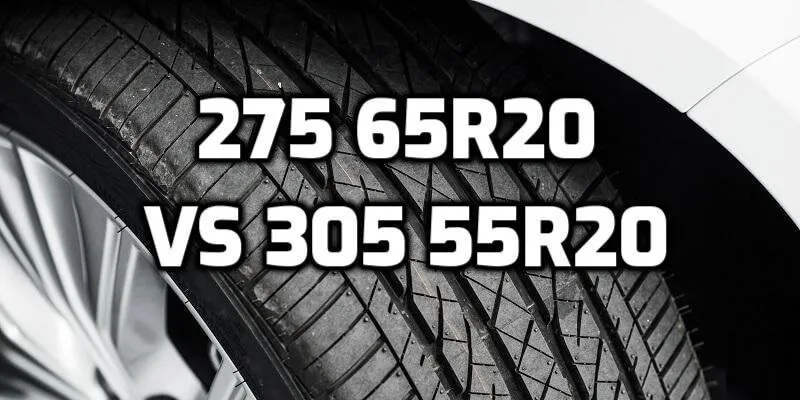 275-65r20-vs-305-55r20-tire-comparison-table