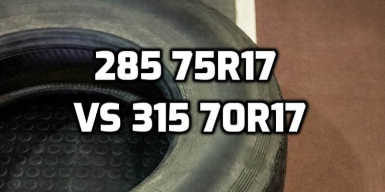 285 75r17 Vs 315 70r17