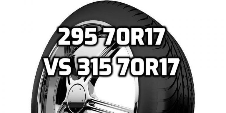 Tire Size 295/70r17 vs 315/70r17 - Comparison TABLE