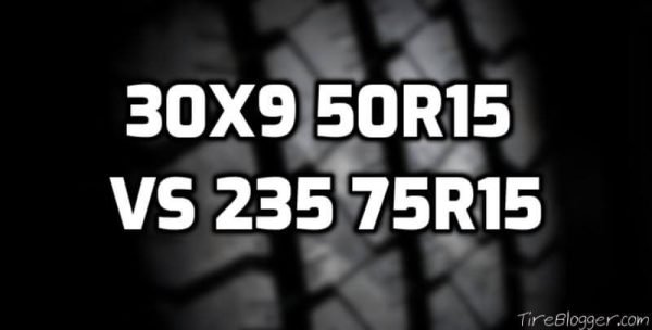Tire Size 30x9.5r15 vs 235/75r15 - Comparison TABLE