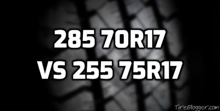285/70r17 vs 255/75r17 Tire Size - Comparison TABLE