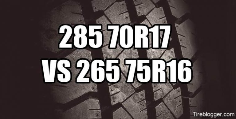 285/70r17 vs 265/75r16 Tire Size - Comparison TABLE