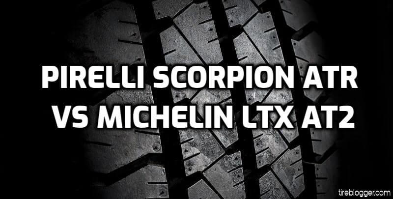 pirelli scorpion atr vs michelin ltx at2