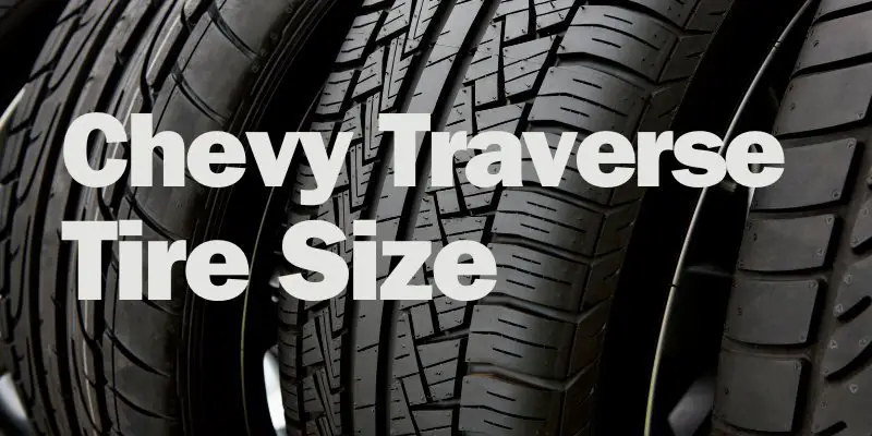 Chevy Traverse Tire Size