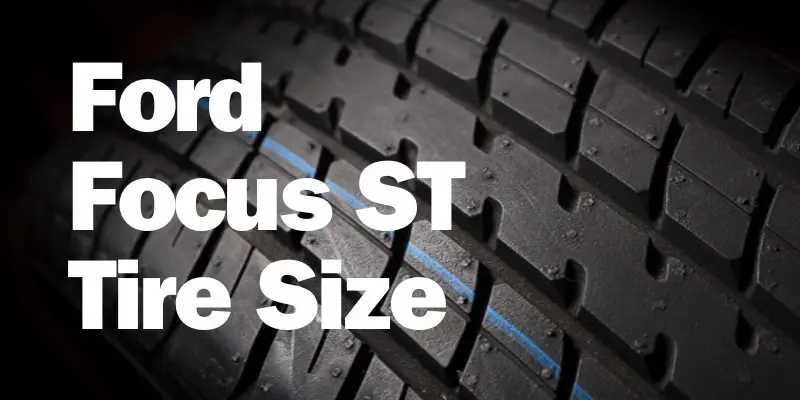 Ford Focus ST Tire Size In Details 2013 2019 ford-focus-st-tire-size-in-details-2013-2019