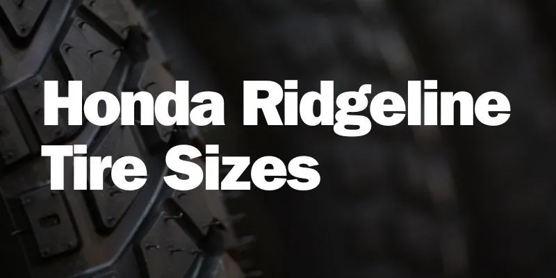 Honda Ridgeline Tire Sizes